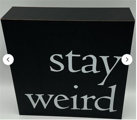 2 pcs Stay Weird Sign D0054